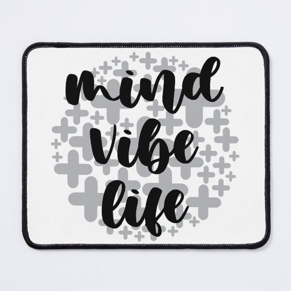 Item preview, + MIND + VIBE + LIFE designed and sold by AnaelDraw.