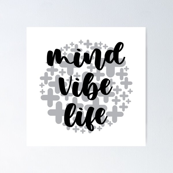 Item preview, + MIND + VIBE + LIFE designed and sold by AnaelDraw.