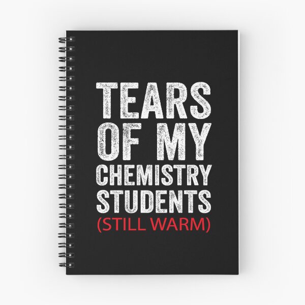 Item preview, Funny Chemistry Teacher Student Sarcasm Saying, Tears Of My Chemistry Students, Still Warm designed and sold by PRINTED ..