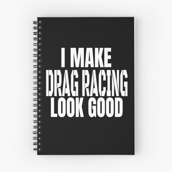 Item preview, I Make Drag Racing Look Good Racing Grudge Racing Motorsports Racecar Racetrack Racer Race Track designed and sold by CarantinedChaos.
