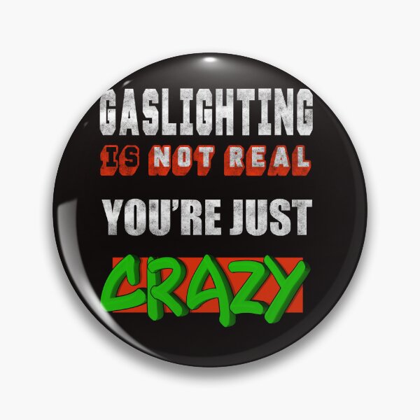 Item preview, Gaslighting Is Not Real designed and sold by Ketrinartistka.