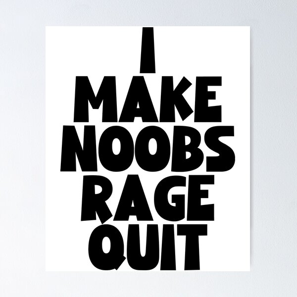 I Make Noobs Rage Quit Sticker for Sale by DynieKid