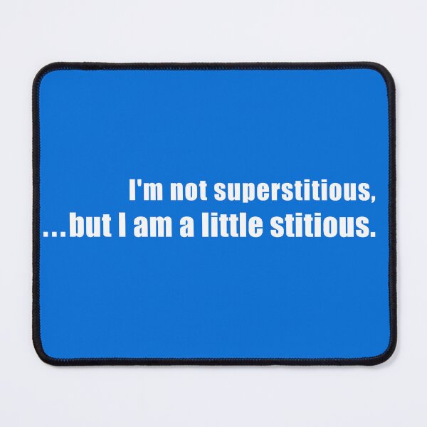 Item preview, I'm not superstitious, but I am a little stitious designed and sold by Primal Mistry.