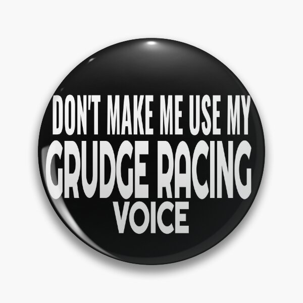 Item preview, Dont Make Me Use My Grudge Racing Voice Funny Racing Drag Racing Street Race Loud designed and sold by CarantinedChaos.