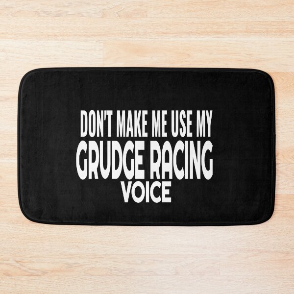 Item preview, Dont Make Me Use My Grudge Racing Voice Funny Racing Drag Racing Street Race Loud designed and sold by CarantinedChaos.
