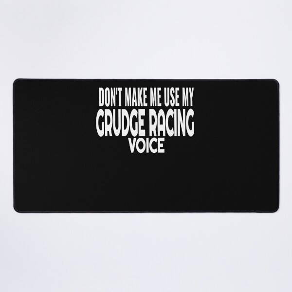 Item preview, Dont Make Me Use My Grudge Racing Voice Funny Racing Drag Racing Street Race Loud designed and sold by CarantinedChaos.