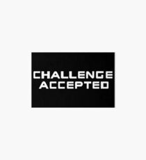 Challenge Accepted Art Board