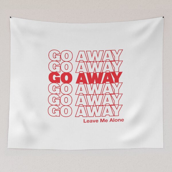 Item preview, Go Away designed and sold by GetEntertained.