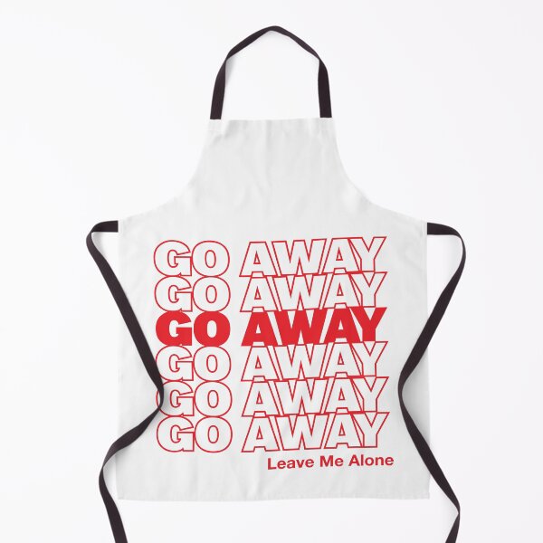 Item preview, Go Away designed and sold by GetEntertained.