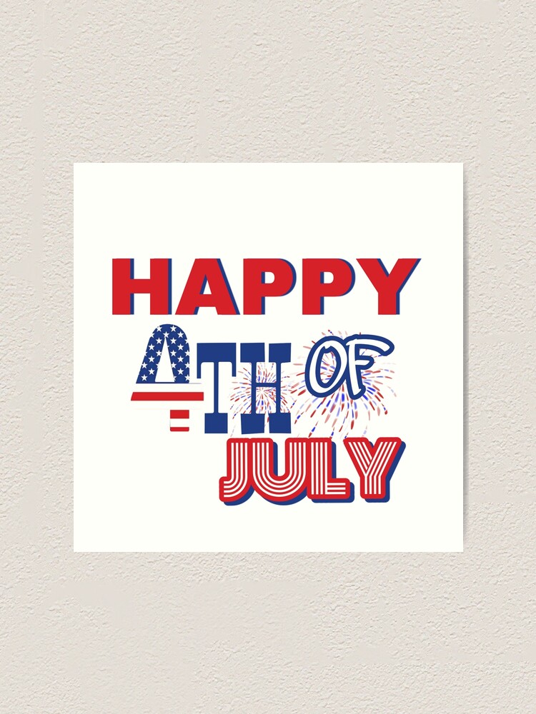 "Happy 4Th Of July" Art Print for Sale by Redbubble
