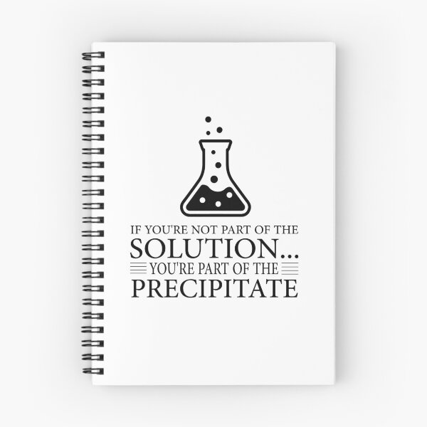 Item preview, If You're Not Part Of The Solution, You're Part Of The Precipitate, Funny Chemistry Joke, Chemical Experiment Humor  designed and sold by PRINTED ..
