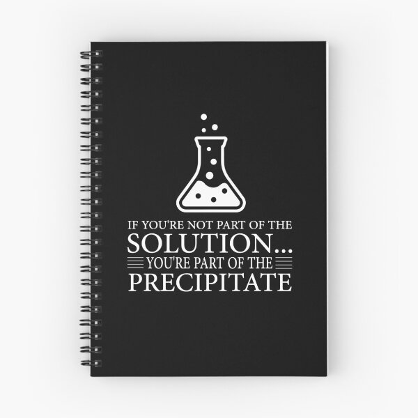Item preview, If You're Not Part Of The Solution, You're Part Of The Precipitate, Funny Chemistry Joke, Chemical Experiment Humor  designed and sold by PRINTED ..