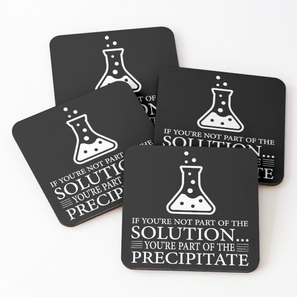 Item preview, If You're Not Part Of The Solution, You're Part Of The Precipitate, Funny Chemistry Joke, Chemical Experiment Humor  designed and sold by PRINTED ..