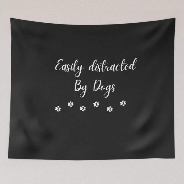 Item preview, Easily Distracted by Dogs.   designed and sold by Doggymadness.