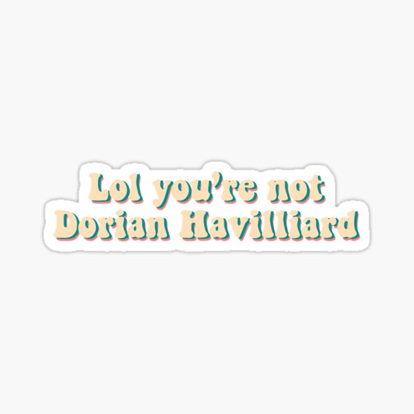 Item preview, Lol ur not Dorian designed and sold by charmingdearie.