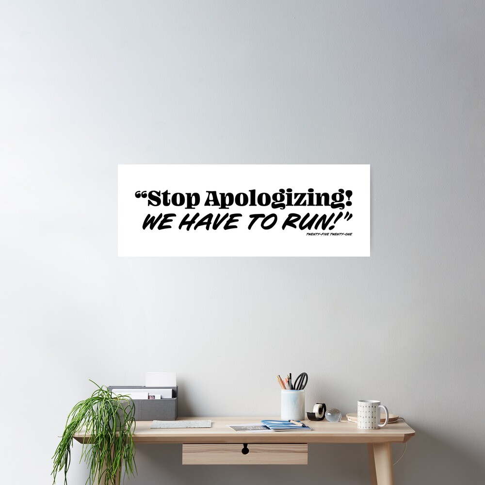 Stop Apologizing! We Have to Run! - Twenty Five Twenty One