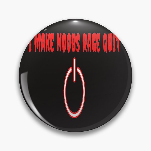 Item preview, I MAKE NOOBS RAGE QUIT designed and sold by XLStore1000.