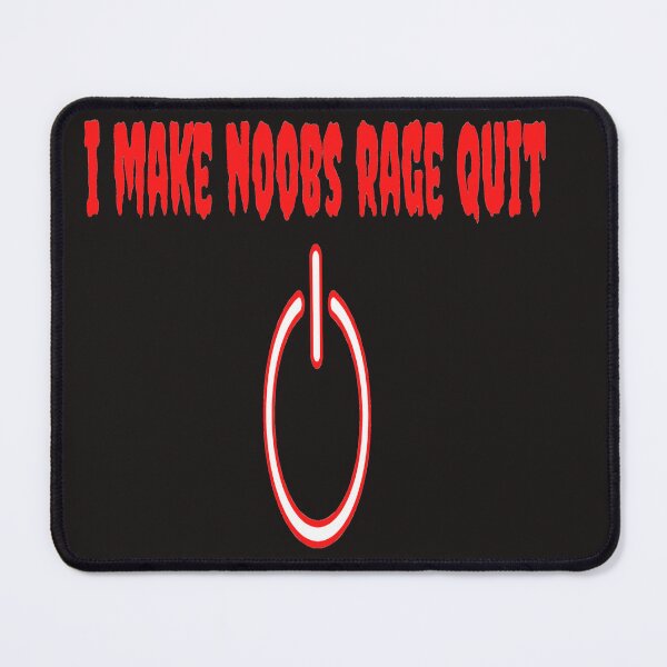 Item preview, I MAKE NOOBS RAGE QUIT designed and sold by XLStore1000.