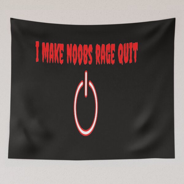Item preview, I MAKE NOOBS RAGE QUIT designed and sold by XLStore1000.