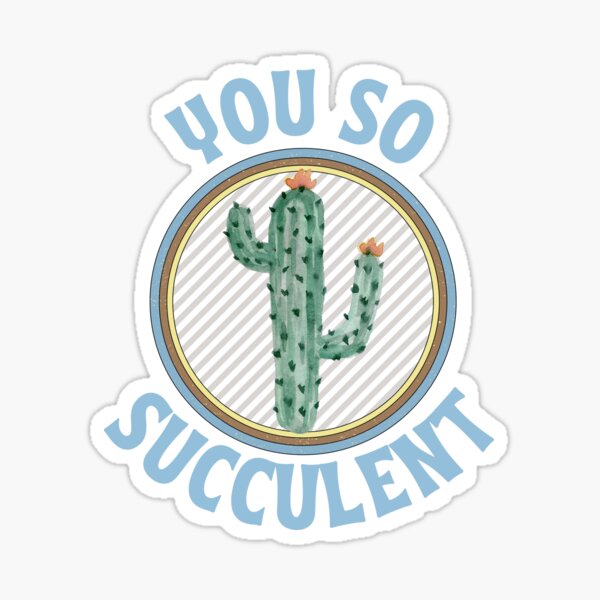 Item preview, You So Succulent Cactus design designed and sold by jbrannenmedia.