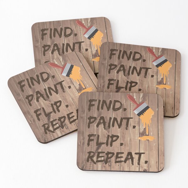 Item preview, Find. Paint. Flip. Repeat. - Funny Furniture Flipping Saying designed and sold by NoBonesLife.