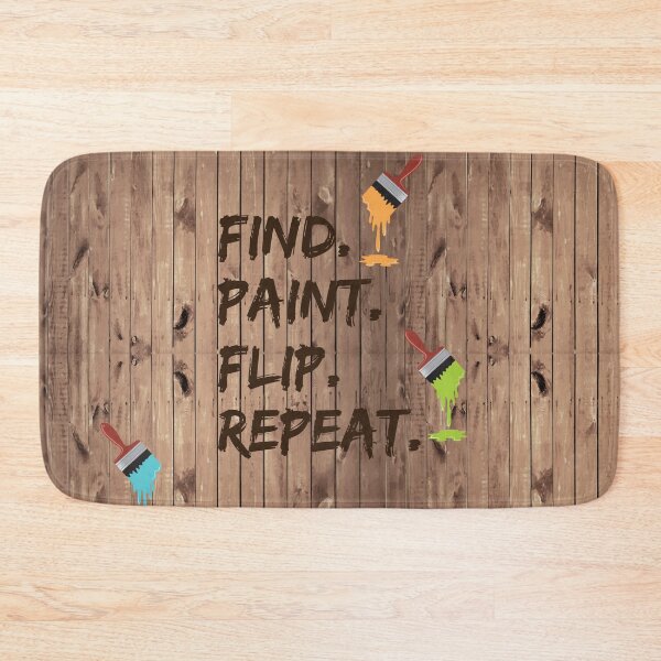 Item preview, Find. Paint. Flip. Repeat. - Funny Furniture Flipping Saying designed and sold by NoBonesLife.