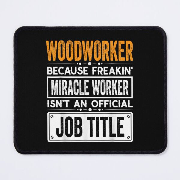 Item preview, Woodworker Because Freaking Miracle Worker Isn’t an Official Job Title, Woodworker Christmas Fathers Day shirt designed and sold by xlnv.