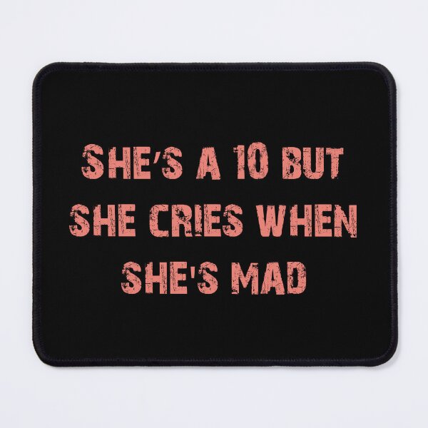 Item preview, She's a 10 But She Cries When She's Mad, Distressed Funny Gift designed and sold by Cátia Lima.