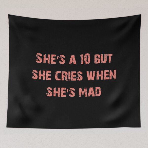 Item preview, She's a 10 But She Cries When She's Mad, Distressed Funny Gift designed and sold by Cátia Lima.