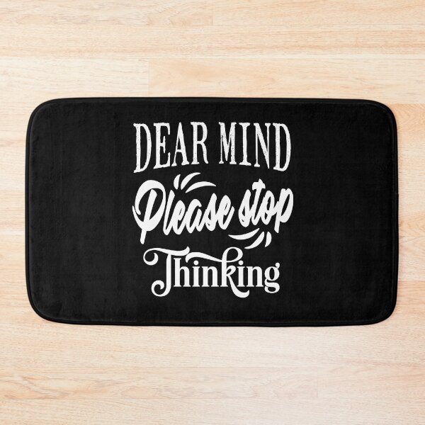 Item preview, Dear mind, please stop thinking designed and sold by TheFoolsGallery.