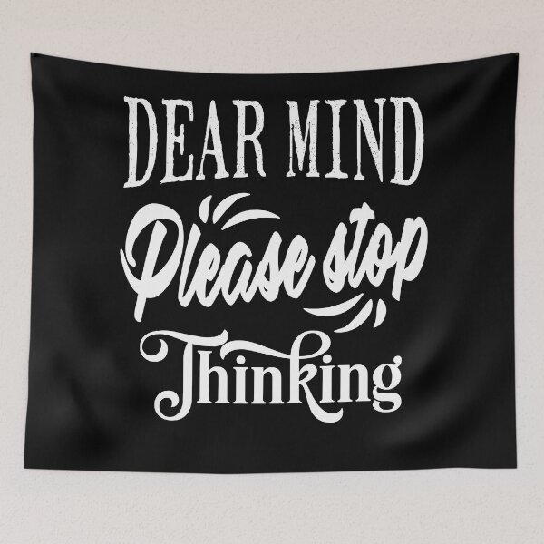 Item preview, Dear mind, please stop thinking designed and sold by TheFoolsGallery.