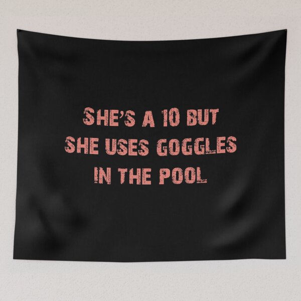 Item preview, She's a 10 But She Uses Googles in the Pool, Distressed Funny Gift designed and sold by Cátia Lima.
