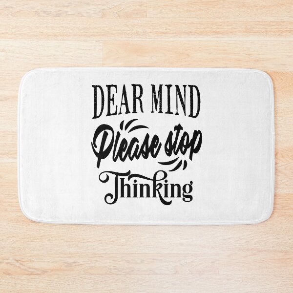 Item preview, Dear mind, please stop thinking designed and sold by TheFoolsGallery.