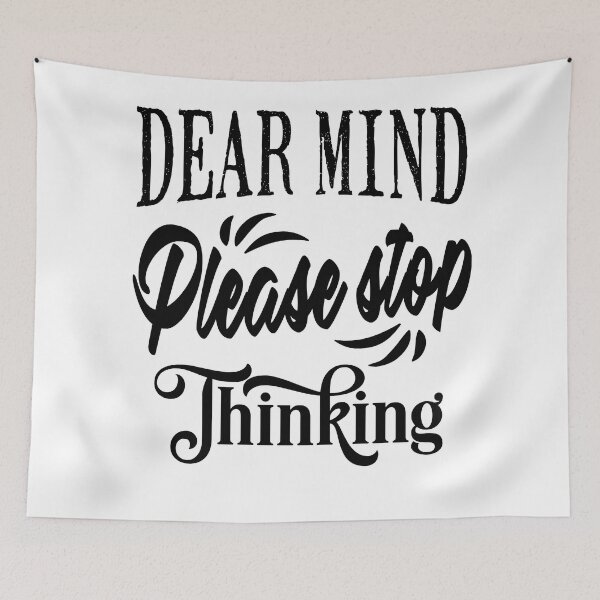 Item preview, Dear mind, please stop thinking designed and sold by TheFoolsGallery.