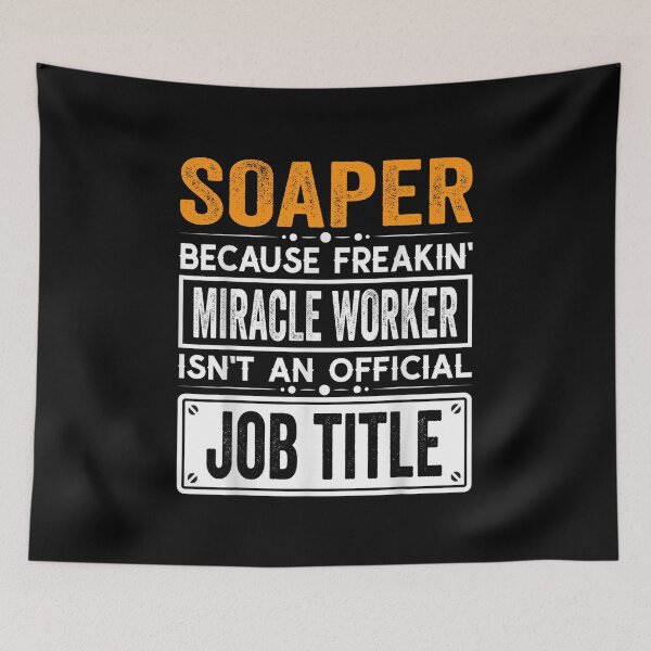 Item preview, Soaper Because Freaking Miracle Worker Isn’t an Official Job Title, Soaper Christmas Fathers Day shirt designed and sold by xlnv.