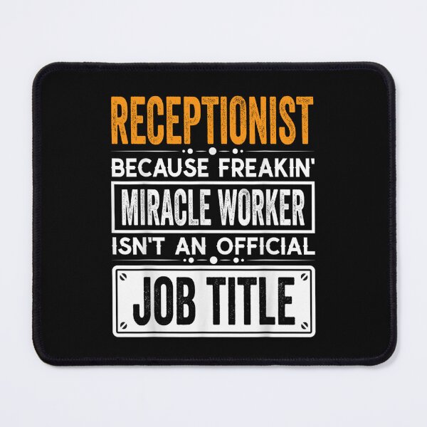 Item preview, Receptionist Because Freaking Miracle Worker Isn’t an Official Job Title, Receptionist Christmas Fathers Day shirt designed and sold by xlnv.