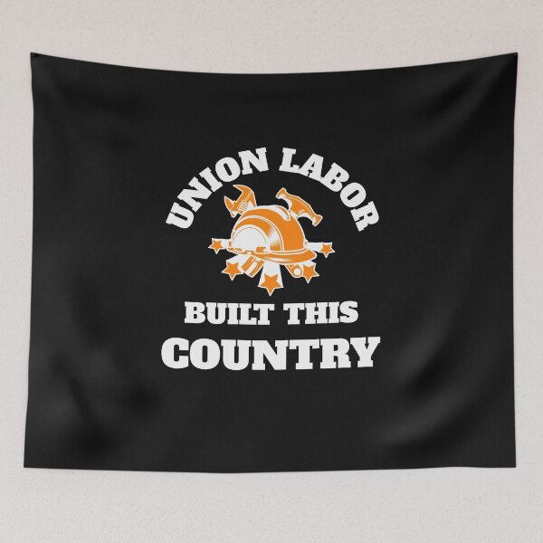 Item preview, Union Labor Built This Country Hard Workers designed and sold by Automatic  Soul.