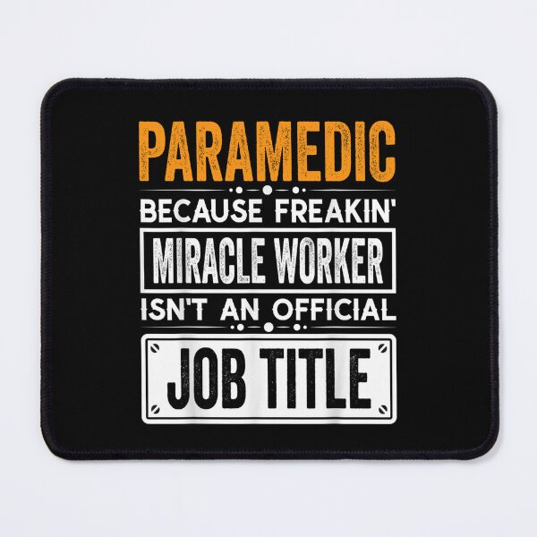 Item preview, Paramedic Because Freaking Miracle Worker Isn’t an Official Job Title, Paramedic Christmas Fathers Day shirt designed and sold by xlnv.