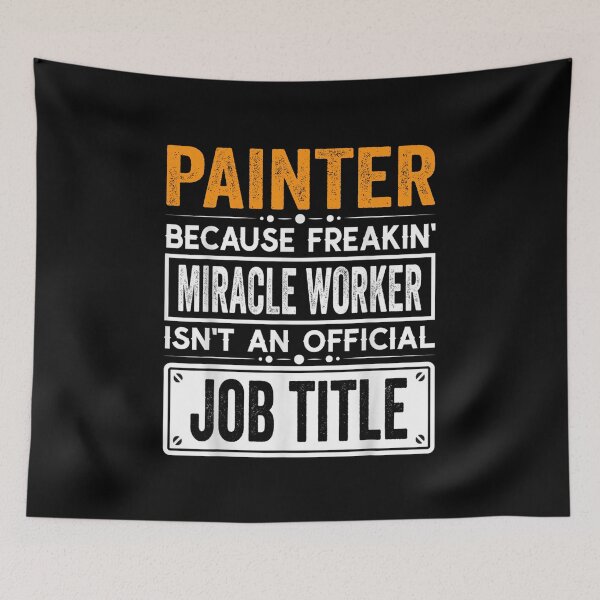 Item preview, Painter Because Freaking Miracle Worker Isn’t an Official Job Title, Painter Christmas Fathers Day shirt designed and sold by xlnv.