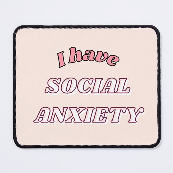 Item preview, I Have Social Anxiety | Social Anciety Merch designed and sold by Thatgirlemu.
