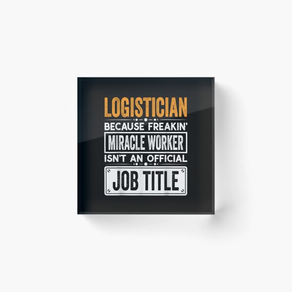 Item preview, Logistician Because Freaking Miracle Worker Isn’t an Official Job Title, Logistician Christmas Fathers Day shirt designed and sold by xlnv.