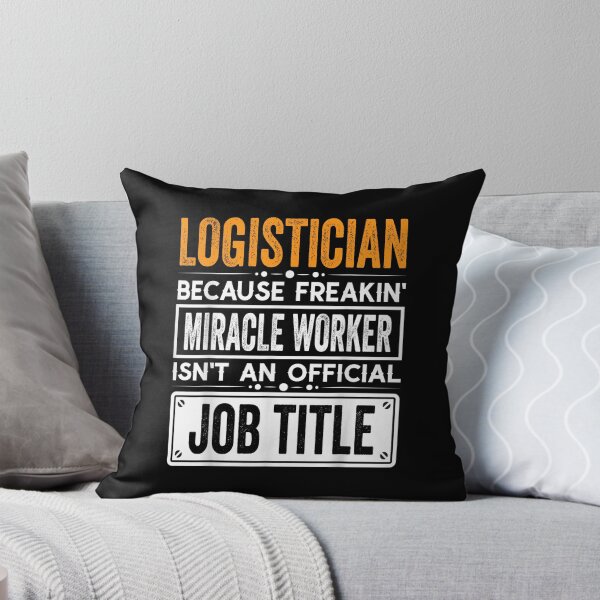 Item preview, Logistician Because Freaking Miracle Worker Isn’t an Official Job Title, Logistician Christmas Fathers Day shirt designed and sold by xlnv.