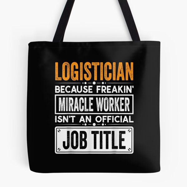 Item preview, Logistician Because Freaking Miracle Worker Isn’t an Official Job Title, Logistician Christmas Fathers Day shirt designed and sold by xlnv.