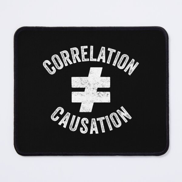 Item preview, Correlation Is Not Causation, Correlation Does Not Equal To Causation, Psychotherapy Tee designed and sold by PRINTED ..