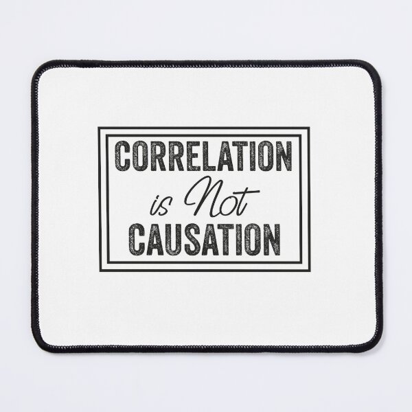 Item preview, Correlation Is Not Causation, Correlation Does Not Equal To Causation, Psychotherapy Tee designed and sold by PRINTED ..