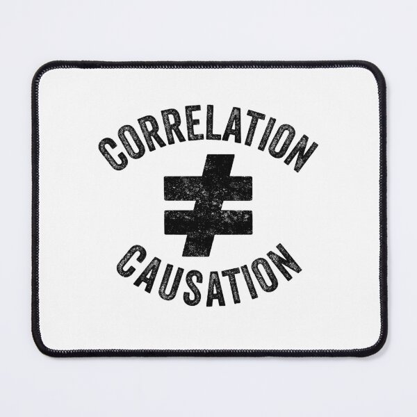 Item preview, Correlation Is Not Causation, Correlation Does Not Equal To Causation, Psychotherapy Tee designed and sold by PRINTED ..