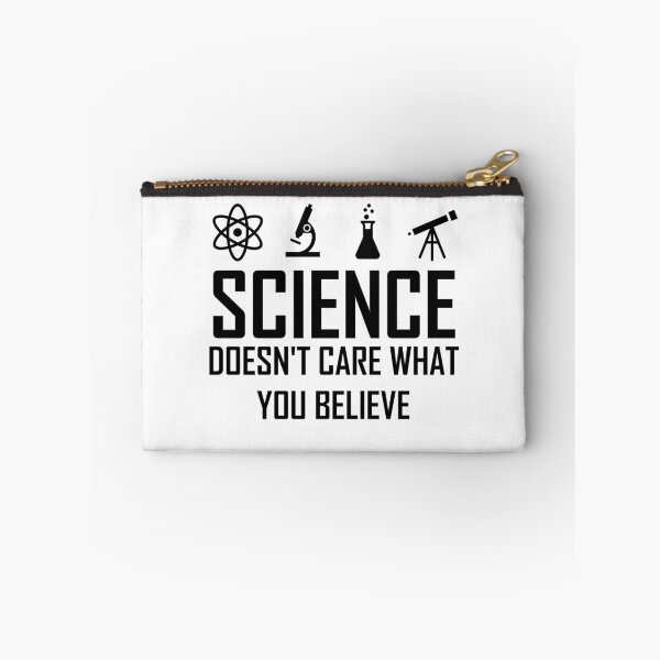 Item preview, Science Doesn't Care What You Believe designed and sold by the-elements.