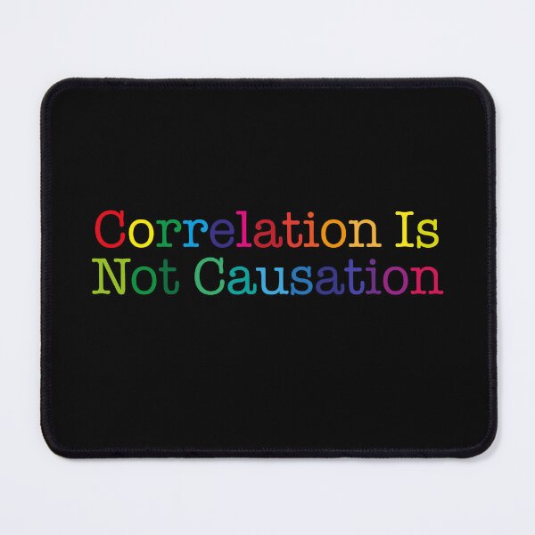 Item preview, Correlation Is Not Causation, Correlation Does Not Equal To Causation, Psychotherapy Tee designed and sold by PRINTED ..