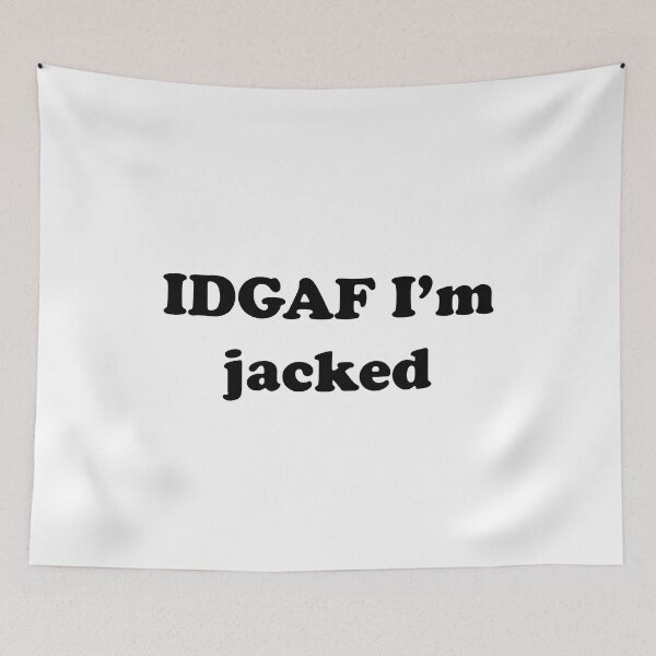 Item preview, IDGAF I'm jacked designed and sold by designsbyted.