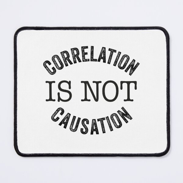 Item preview, Correlation Is Not Causation, Correlation Does Not Equal To Causation, Psychotherapy Tee designed and sold by PRINTED ..